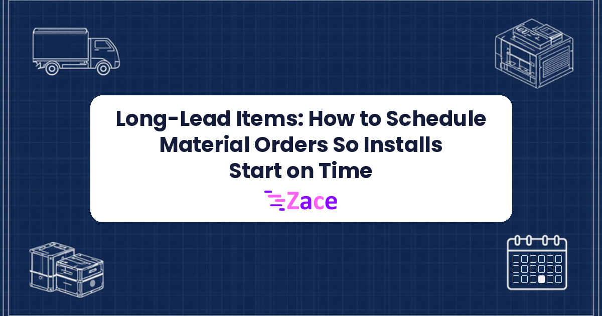 Cover with the title "Long-Lead Items: How to Schedule Material Orders So Installs Start on Time" and the Zace logo